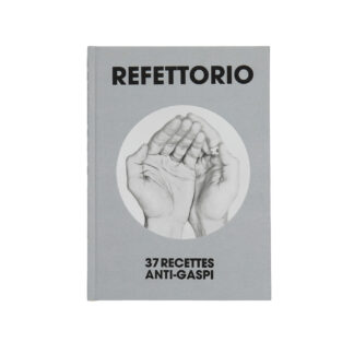 Refettorio | 37 Recettes anti-gaspi