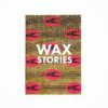 Wax Stories | Fondation Zinsou – Image 2